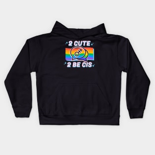 2 Cute 2 Be Cis Kids Hoodie